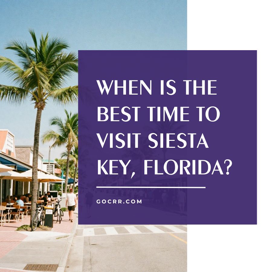 When Is the Best Time to Visit Siesta Key, Florida