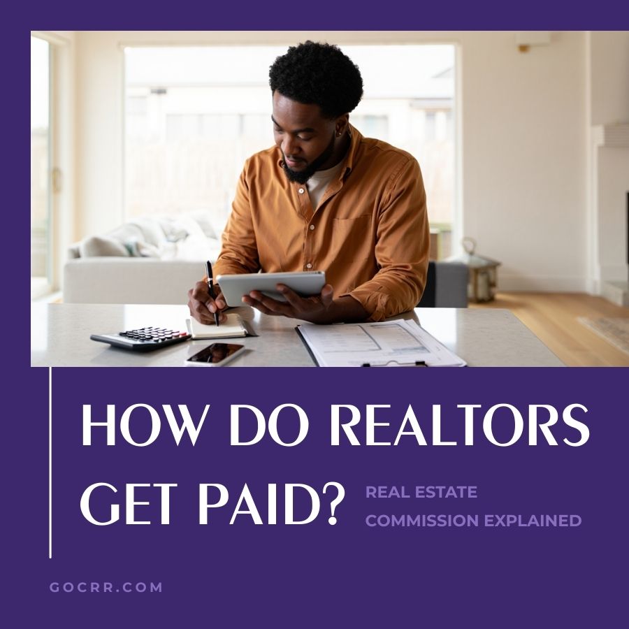 How Do Realtors Get Paid How Do Realtors Get Paid? Real Estate Commission Explained