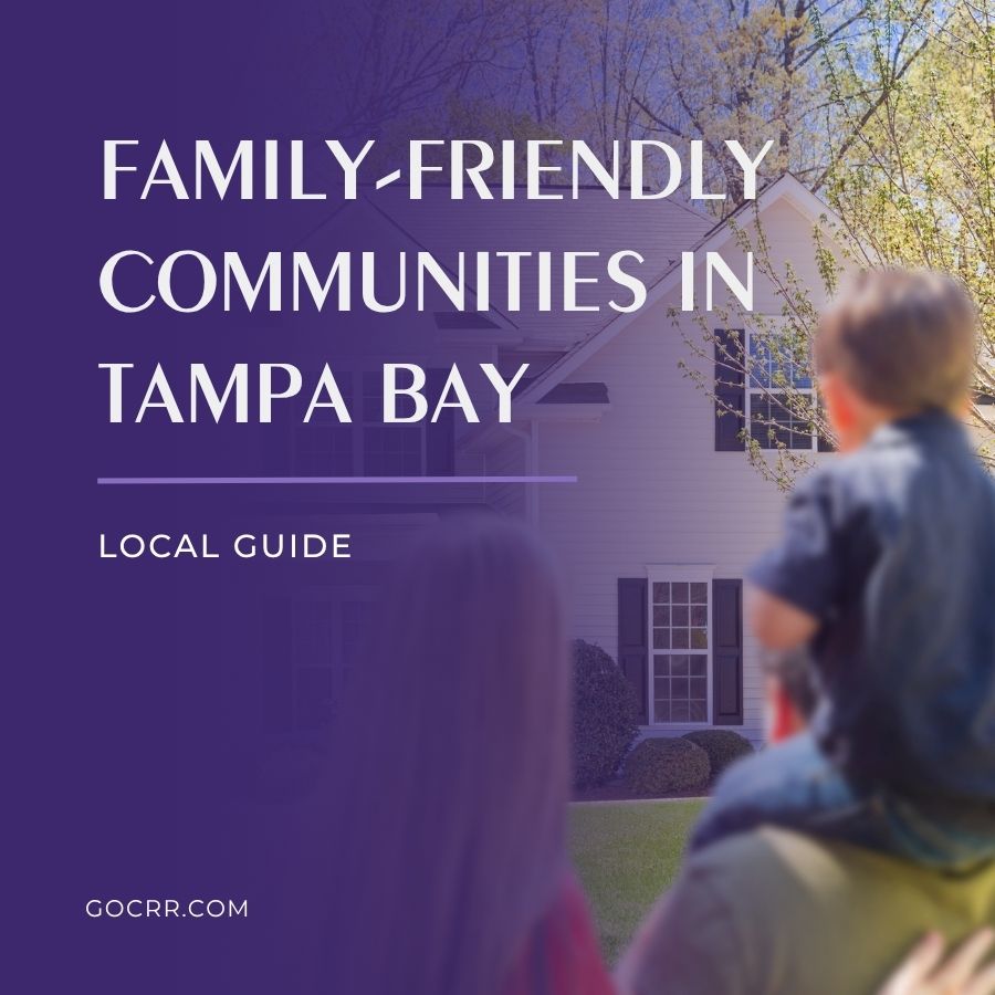Family-Friendly Communities in Tampa Bay Local Guide Family-Friendly Communities in Tampa Bay: Local Guide
